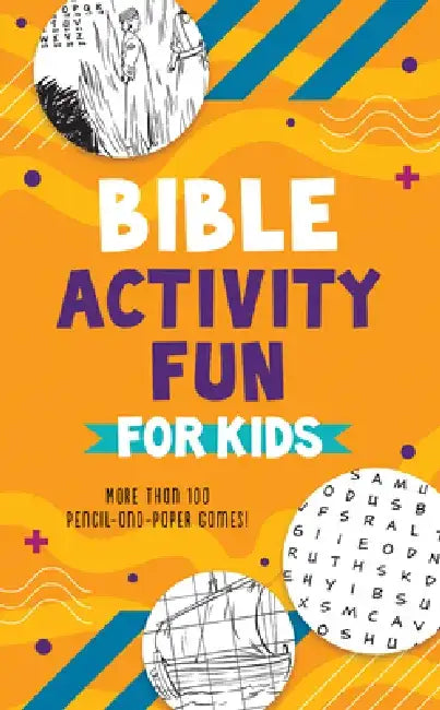 Bible Activity Fun for Kids: More Than 100 Pencil-And-Paper Games! by Compiled by Barbour Staff