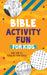 Bible Activity Fun for Kids: More Than 100 Pencil-And-Paper Games! by Compiled by Barbour Staff