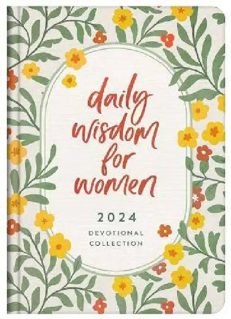 Daily Wisdom for Women 2024 Devotional Collection by Compiled by Barbour Staff