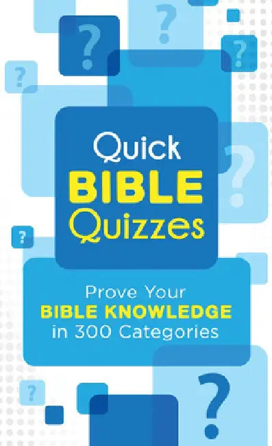Quick Bible Quizzes: Prove Your Bible Knowledge in 300 Categories by Sara Stoker