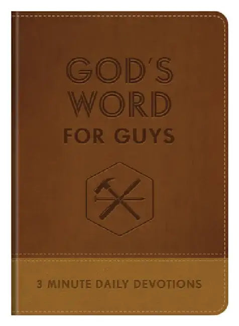 God's Word for Guys: 3 Minute Daily Devotions for Men by Compiled by Barbour Staff