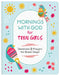 Mornings with God for Teen Girls: Devotions and Prayers for Great Days! by Marilee Parrish