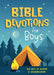 Bible Devotions for Boys: 180 Days of Wisdom and Encouragement by Emily Biggers