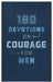 180 Devotions on Courage for Men by Compiled by Barbour Staff