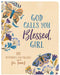 God Calls You Blessed, Girl: 180 Devotions and Prayers for Teens by Joanne Simmons