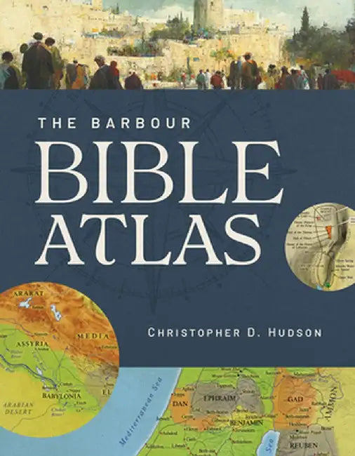 Barbour Bible Atlas by Christopher D. Hudson