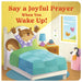 Say a Joyful Prayer When You Wake Up by Kelly McIntosh