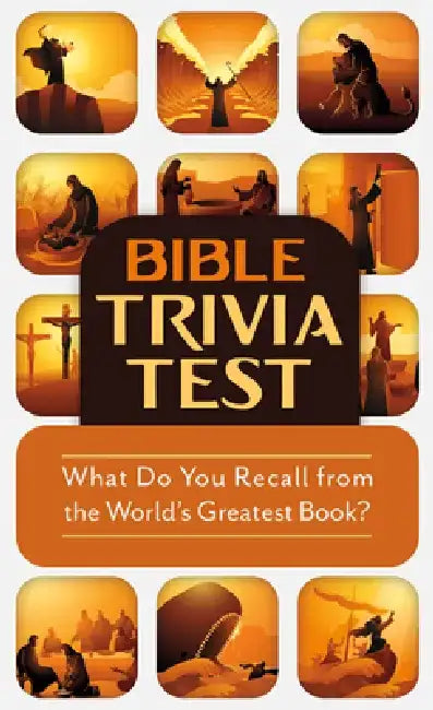 Bible Trivia Test: What Do You Recall from the World's Greatest Book? by Paul Kent