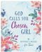 God Calls You Chosen, Girl: 180 Devotions and Prayers for Teens by Marilee Parrish