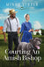 Courting an Amish Bishop: Volume 4 by Mindy Steele