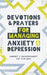 Devotions and Prayers for Managing Anxiety and Depression (Teen Boy): Comfort and Encouragement for Teen Boys by Elijah Adkins