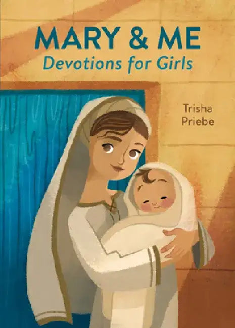 Mary & Me Devotions for Girls by Trisha White Priebe