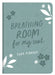 2025 Planner Breathing Room for My Soul by Compiled by Barbour Staff