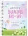How to Be a Courageous Girl of God: An Interactive Journal and Sketchbook by Compiled by Barbour Staff