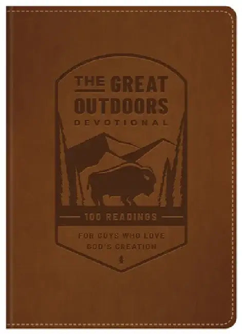 The Great Outdoors Devotional: 100 Readings for Guys Who Love God's Creation by Compiled by Barbour Staff