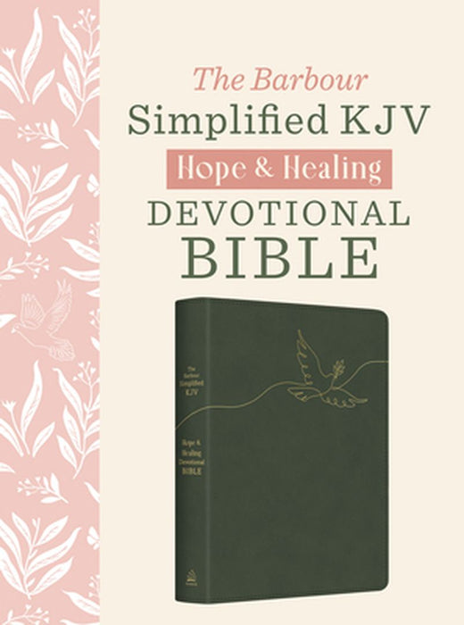 The Hope & Healing Devotional Bible [Dark Sage Doves]: Barbour Simplified King James Version by Christopher D. Hudson