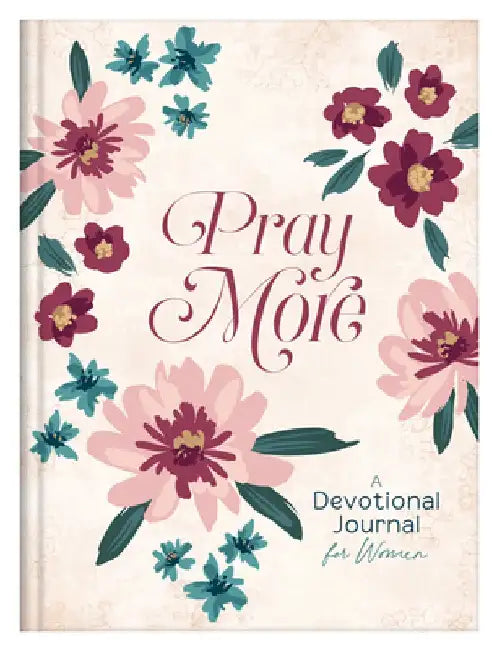 Pray More: A Devotional Journal for Women by Compiled by Barbour Staff