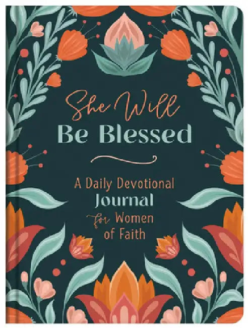 She Will Be Blessed: A Daily Devotional Journal for Women of Faith by Compiled by Barbour Staff