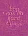 You Can Do Hard Things: Empowering Devotions for Women by Renae Brumbaugh Green