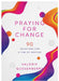 Praying for Change: 90 Devotions for a Time of Waiting by Valorie Quesenberry