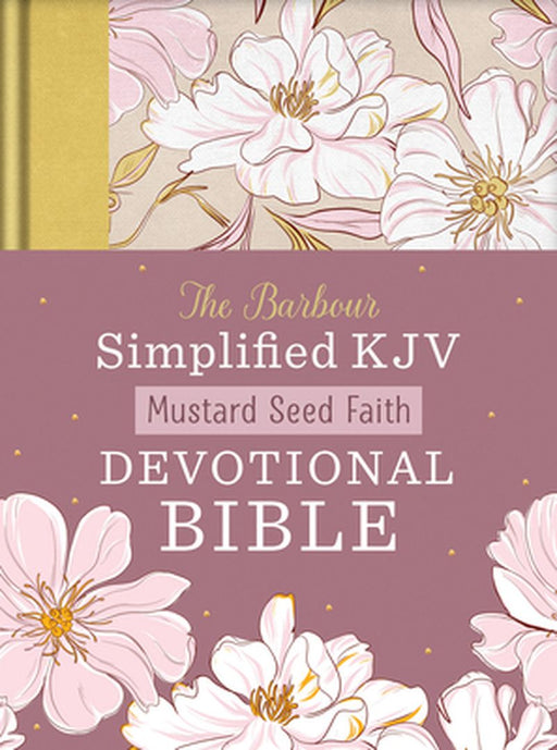 Mustard Seed Faith Devotional Bible--Barbour Skjv [Floral Cover] by Christopher D. Hudson
