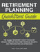 Retirement Planning QuickStart Guide: The Simplified Beginner's Guide to Building Wealth, Creating Long-Term Financial Security, and Preparing for Lif by Ted Snow Cfp(r) Mba