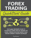 Forex Trading QuickStart Guide: The Simplified Beginner's Guide to Successfully Swing and Day Trading the Global Foreign Exchange Market Using Proven by Troy Noonan