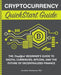 Cryptocurrency QuickStart Guide: The Simplified Beginner's Guide to Digital Currencies, Bitcoin, and the Future of Decentralized Finance by Jonathan Reichental