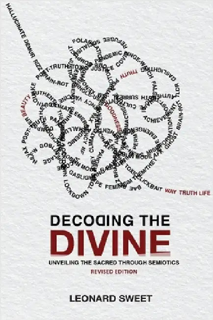 Decoding the Divine: Unveiling the Sacred Through Semiotics by Sweet, Leonard