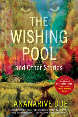 The Wishing Pool and Other Stories by Tananarive Due