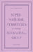 Supernatural Strategies for Making a Rock 'n' Roll Group: Second Edition by Ian F. Svenonius