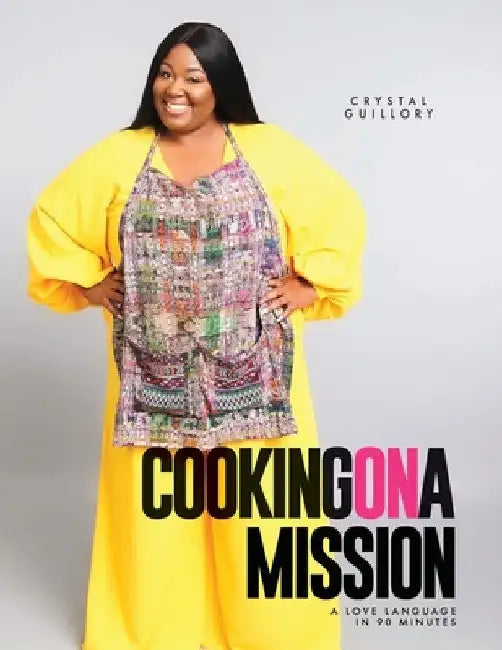Cooking on a Mission by Crystal Nicole Guillory