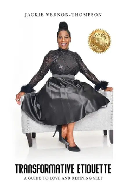 Transformative Etiquette: A guide to Love and Refining Self by Jackie Vernon-Thompson