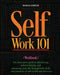 Self Work 101: The innovative guide to identifying, acknowledging, and enhancing your life through both skills and practices of self-worth and discove by Bianca Gibson