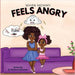 When Mommy Feels Angry by Zeshan, Muhammad