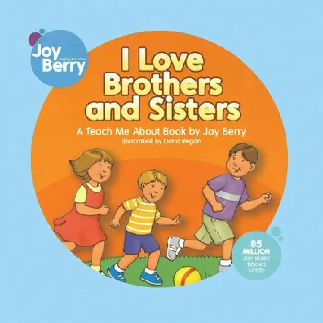 I Love Brothers and Sisters by Joy Berry