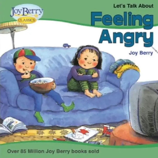 Let's Talk About Feeling Angry by Joy Berry