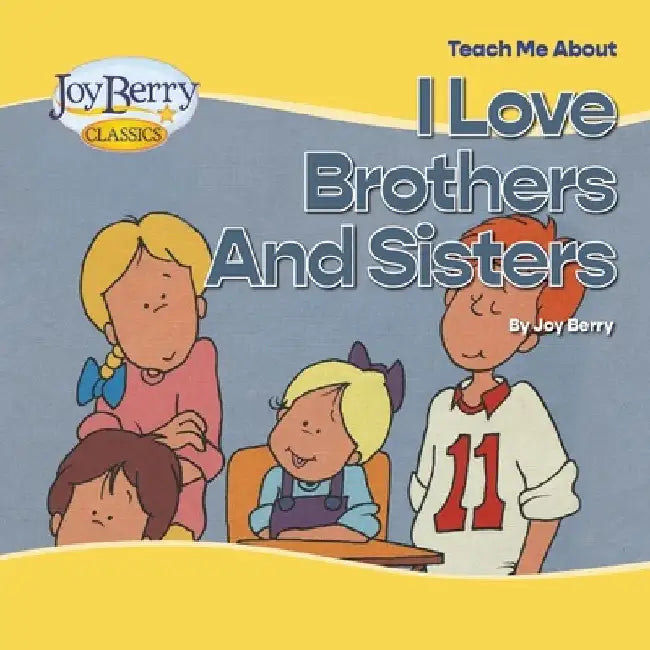 Teach Me About Brothers and Sisters by Joy Berry