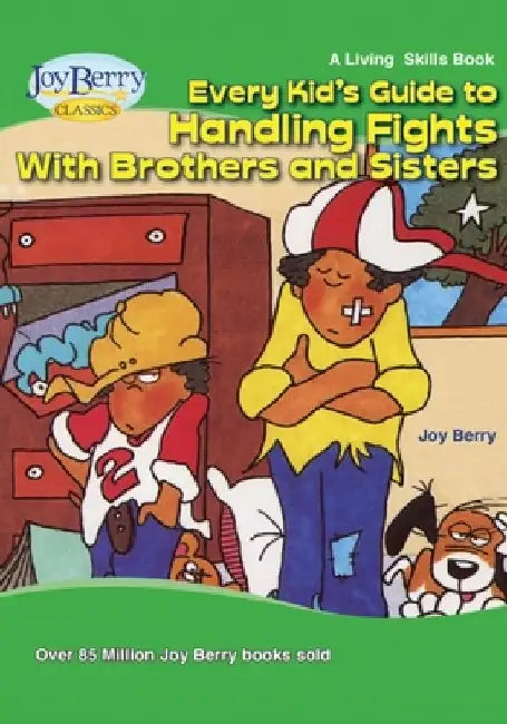 Every Kid's Guide to Handling Fights with Brothers or Sisters by Joy Berry