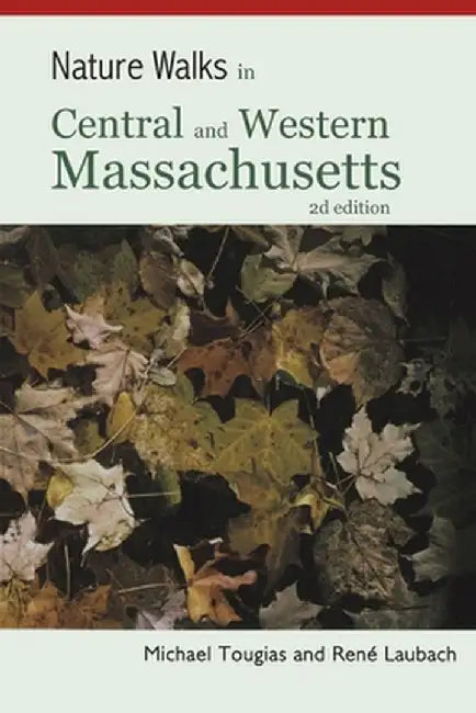 Nature Walks in Central and Western Massachusetts by Michael Tougias