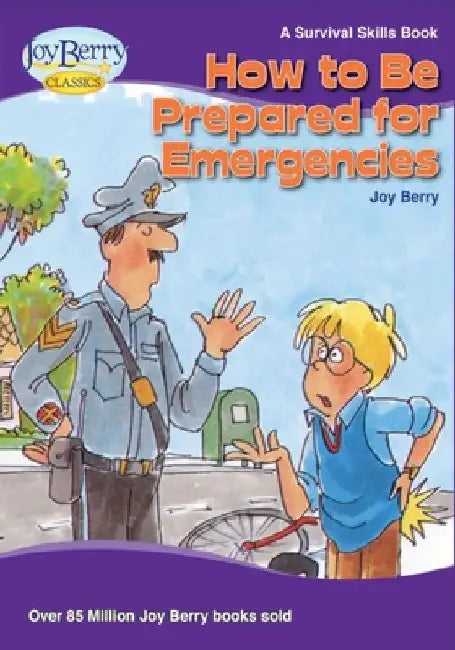 How To Be Prepared For Emergencies by Joy Berry