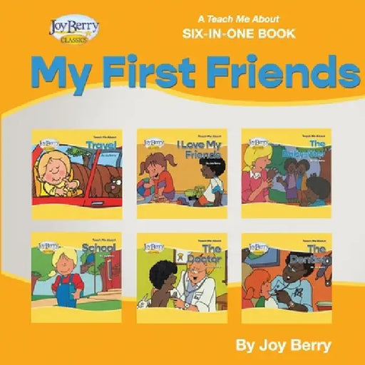 A Teach Me About Six-in-One Book - My First Friends by Joy Berry