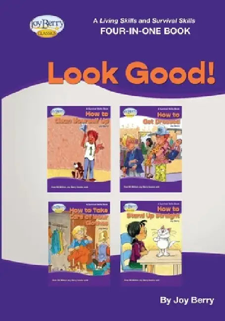 A Living Skills and Survival Skills Four-in-One Book - Look Good!! by Joy Berry