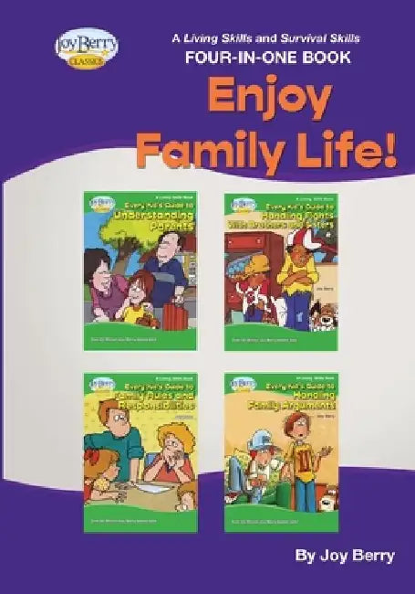 A Living Skills and Survival Skills Four-in-One Book - Enjoy Family Life! by Joy Berry