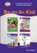 A Living Skills and Survival Skills Four-in-One Book - Be an A+ Kid! by Joy Berry