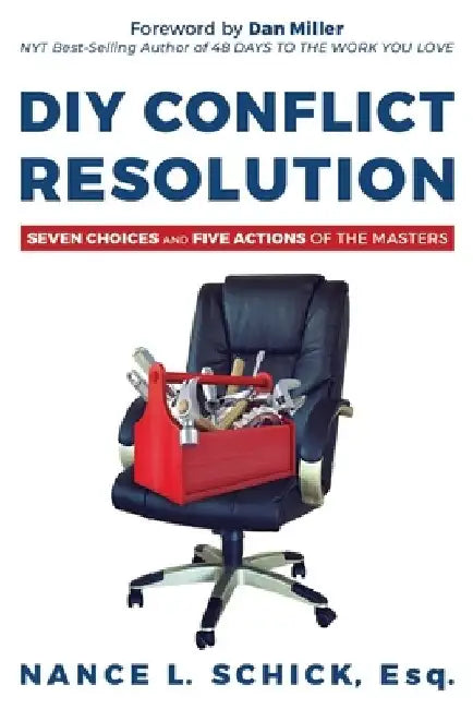 DIY Conflict Resolution: Seven Choices and Five Actions of the Masters by Dan Miller