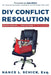 DIY Conflict Resolution: Seven Choices and Five Actions of the Masters by Dan Miller
