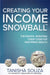 Creating Your Income Snowball: The Passive Investing Cheat Code for Mastering Wealth by Tanisha Souza