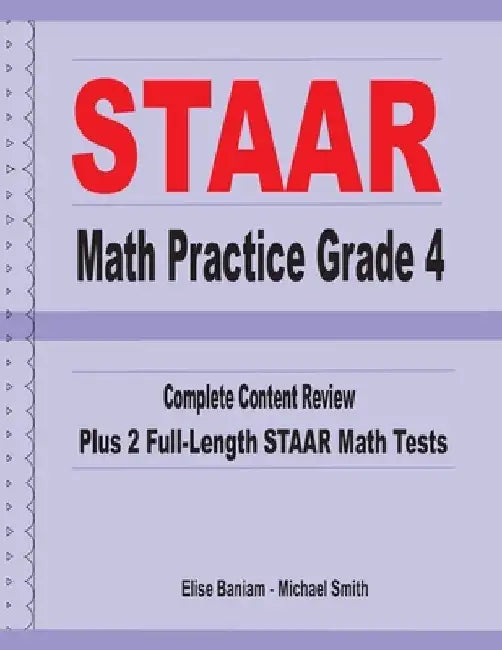 STAAR Math Practice Grade 4: Complete Content Review Plus 2 Full-length STAAR Math Tests by Michael Smith