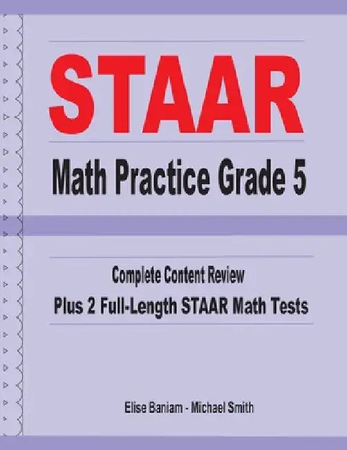 STAAR Math Practice Grade 5: Complete Content Review Plus 2 Full-length STAAR Math Tests by Michael Baniam